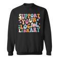 Cool Support Your Local Library Librarian Reading Book Lover Sweatshirt