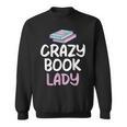 Crazy Book Lady Book Lover Sweatshirt