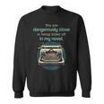 Dangerously Close For Mystery Novel Book Author Sweatshirt Dangerously Close For Mystery Novel Book Author Sweatshirt