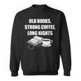 Dark Academia Aesthetic Old Books Strong Coffee Long Nights Sweatshirt