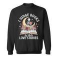 Dark Romance Reader Women Judge Books By Their Love Stories Sweatshirt