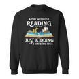 A Day Without Reading Is Like Book Lover & Reading Small Sweatshirt