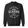 A Day Without Reading Book Reading Book Lover Library Sweatshirt