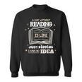 A Day Without Reading Is Like Just Kidding Books Reading Sweatshirt
