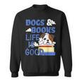 Dog Books Life Is Great Sweatshirt