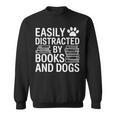 Dog Owner Bookworm Easily Distracted By Books And Dogs Sweatshirt Dog Owner Bookworm Easily Distracted By Books And Dogs Sweatshirt