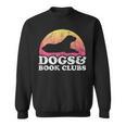 Dogs And Book Clubs Or Women's Dog And Book Club Sweatshirt Dogs And Book Clubs Or Women's Dog And Book Club Sweatshirt