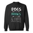 Dogs Books Coffee Tshirt Weekend Shirt Animal Lover Tee Sweatshirt Dogs Books Coffee Tshirt Weekend Shirt Animal Lover Tee Sweatshirt