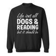 Dogs And Reading I Love Dogs I Love Reading And Books Sweatshirt Dogs And Reading I Love Dogs I Love Reading And Books Sweatshirt