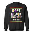 Dope Comic Book Writer African American Job Proud Sweatshirt