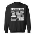In Dream World Reading Book Lover Are Free Make You Thin Sweatshirt