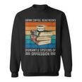 Drink Coffee Read Books Dismantle Systems Of Oppression Sweatshirt Drink Coffee Read Books Dismantle Systems Of Oppression Sweatshirt