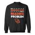 My Drinking Club Has A Reading Problem Book Club Sweatshirt My Drinking Club Has A Reading Problem Book Club Sweatshirt
