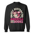 Easily Distracted By Axolotls And Books Cute Animal Lover Sweatshirt
