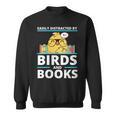 Easily Distracted By Birds And Books Sweatshirt