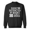 Easily Distracted By Books And Dogs Dog Parent Bibliophile Sweatshirt