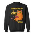 Easily Distracted By Cats And Books For Cat And Book Lover Sweatshirt