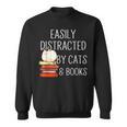 Easily Distracted By Cats And Books Cute Book Lover Sweatshirt