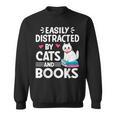 Easily Distracted By Cats And Books Cute Cat And Book Lovers Sweatshirt Easily Distracted By Cats And Books Cute Cat And Book Lovers Sweatshirt