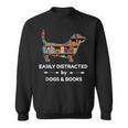 Easily Distracted By Dogs & Books Sweatshirt