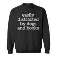 Easily Distracted By Dogs Lover Of Books Reader Sweatshirt