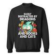 Easily Distracted By Dragons Books Cats Fantasy Book Lover Sweatshirt Easily Distracted By Dragons Books Cats Fantasy Book Lover Sweatshirt
