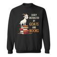 Easily Distracted By Goats And Books Goats And Book Reading Sweatshirt