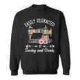 Easily Distracted By Sewing And Books Quilters Sweatshirt