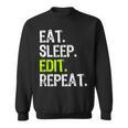Eat Sleep Edit Repeat Editor Editing Video Film Book Sweatshirt