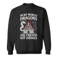 Fantasy Book Bookish My World Dragons Friends Not Enemies Sweatshirt Fantasy Book Bookish My World Dragons Friends Not Enemies Sweatshirt