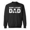 Fathers Day Book Loving Dad Reading Lover Proud Dad Sweatshirt