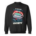 I Was Forced To Put My Book Down And Rejoin Society Reading Sweatshirt I Was Forced To Put My Book Down And Rejoin Society Reading Sweatshirt
