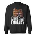 If Found Please Return To The Library Bookish Book Lover Sweatshirt