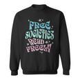 Free Societies Read Freely I Read Banned Books For Men Women Sweatshirt