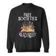 Free Societies Read Freely Bookworm Reading Book Lover Sweatshirt