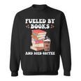 Fueled By Books And Iced Coffee Coffee Read Book Lover Sweatshirt