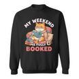 My Weekend Is Fully Booked Cute Cat Book Lover Dad Joke Sweatshirt My Weekend Is Fully Booked Cute Cat Book Lover Dad Joke Sweatshirt