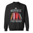 My Weekend Is Fully Booked Saying For Book Lovers Sweatshirt