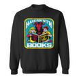 Have Fun With Books Sarcastic Occult Retro Comic Dark Humor Sweatshirt