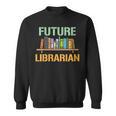 Future Librarian School Librarian Book Sweatshirt Future Librarian School Librarian Book Sweatshirt