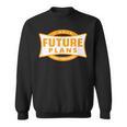 I Have Future Plans To Read More Books Lover Joke Sweatshirt