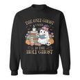 The Only Ghost I Need Is The Holy Ghost Books Reading Lovers Sweatshirt