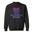 Good Girls Fall For Bad Books Smut Bookish Quote Sweatshirt