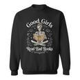 Good Girls Read Bad Books Sweatshirt
