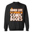 A Good Life Is A Collection Of Comic Books Graphic Vintage Sweatshirt