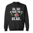 Ha Ha Made You Read English Teacher Librarian Book Library Sweatshirt