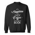 Happiness Is Coffee And A Good Book Lover Birthday Sweatshirt