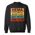 Hema Definition Like A Book Club With Swords Sweatshirt Hema Definition Like A Book Club With Swords Sweatshirt