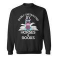 Horse Lovers Easily Distracted By Horses And Books Sweatshirt