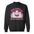 Hot Ghouls Read Thriller Spooky Book Club Reading Lovers Sweatshirt